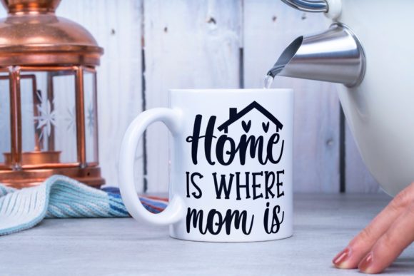 Home is Where Mom Is Mother's SVG