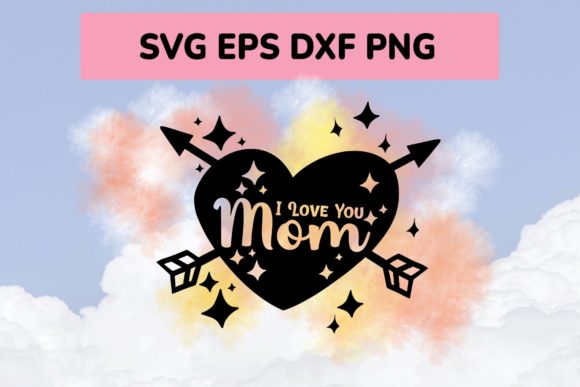 I Love You Mom with Heart SVG Review