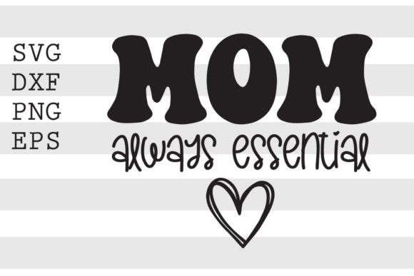 Mom Always Essential SVG: A Designer’s Real-World Review