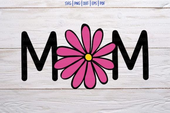 MOM Daisy Flower Svg Mother s Day PNG