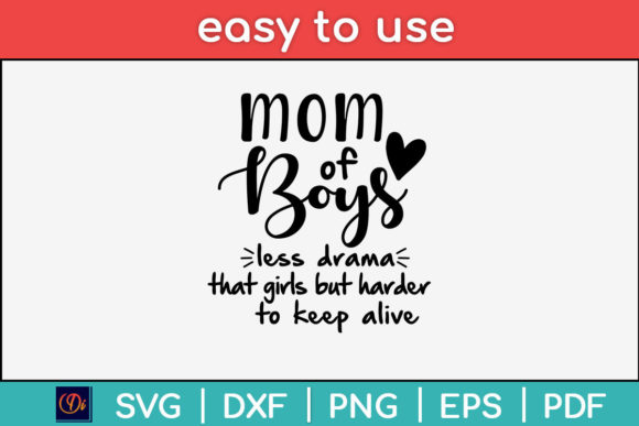 Mom of Boys Less Drama Mom to Be Svg Tee