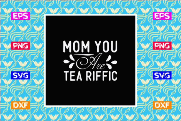 Mom You Are Tea: A Charming Mother’s Day Embroidery Design