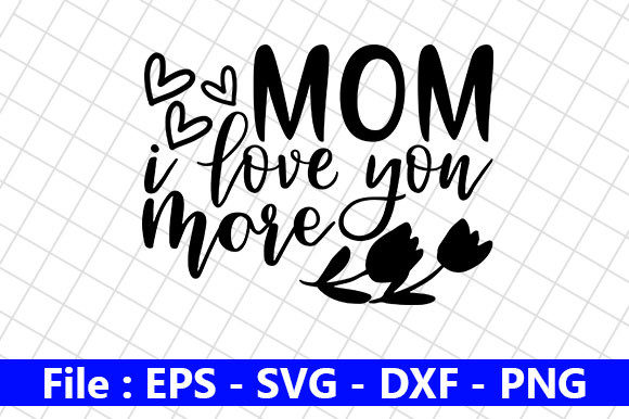 Mother s Day SVG Design, Mom I Love You