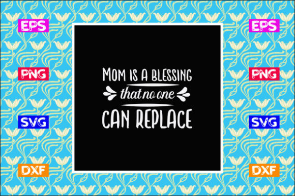 Mother s Day SVG Design, Mom is a Bless