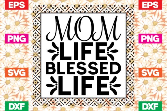 Mother s Day Svg Design. Mom Life Blesse