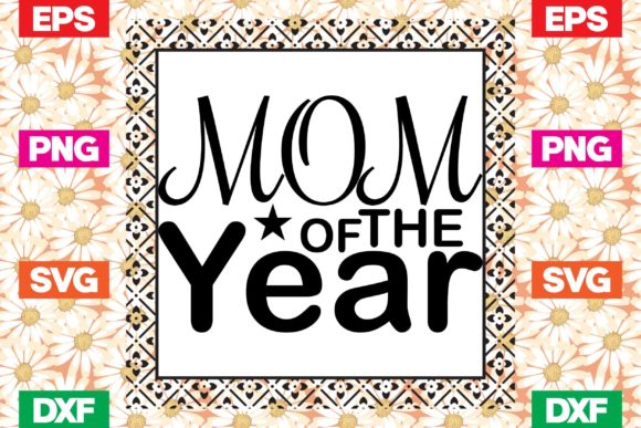 Mother s Day Svg Design. Mom of the Year