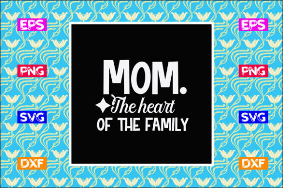 Mother s Day SVG Design Mom The Heart