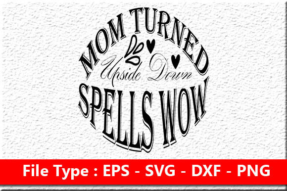 Mother s Day Svg Design ,Mom Turned Ups – A Fresh Embroidery Take