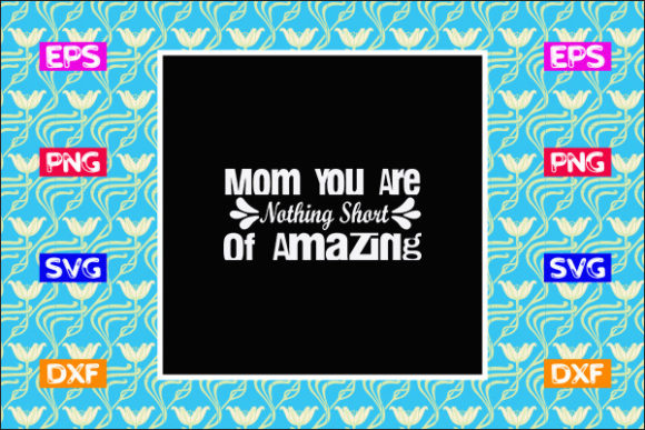 Mother s Day SVG Design Mom You Are No