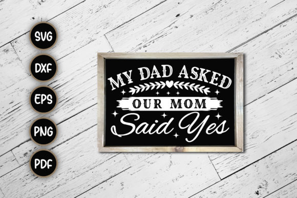 My Dad Asked Our Mom Said, Family SVG: A Designer’s Honest Review