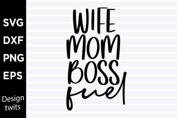 Wife Mom Boss Fuel SVG: A Designer’s Honest Take
